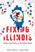 Fixing Illinois: Politics and Policy in the Prairie State (English Edition)