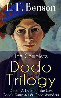 The Complete DODO TRILOGY: Dodo - A Detail of the Day, Dodo