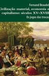Civilizao Material, Economia e Capitalismo - Sculos XV-XVIII