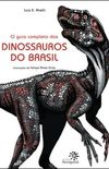 O guia completo dos Dinossauros do Brasil