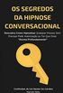 Os Segredos Da Hipnose Conversacional