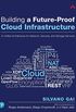 Building a Future-Proof Cloud Infrastructure: A Unified Architecture for Network, Security, and Storage Services (English Edition)