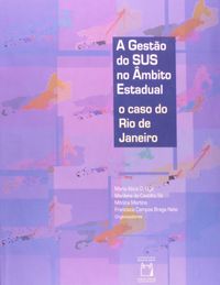 A Gestao Do Sus No Ambito Estadual - O Caso Do Rio De Janeiro