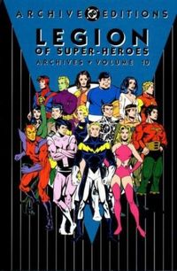 Legion of Super-Heroes Archives, Vol. 10 (DC Archive Editions)