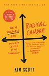 Radical Candor: Fully Revised & Updated Edition: Be a Kick-Ass Boss Without Losing Your Humanity (English Edition)
