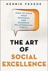 The Art of Social Excellence: How to Make Your Personal and Business Relationships Thrive (English Edition)
