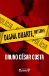 Diana Duarte, Detetive