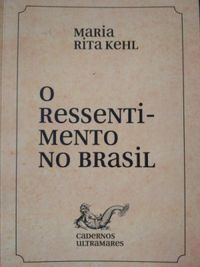 O ressentimento no Brasil