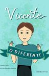 Vicente, o diferente