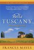 Bella Tuscany: The Sweet Life in Italy (English Edition)