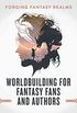 Worldbuilding For Fantasy Fans And Authors