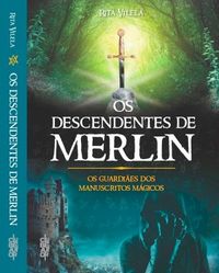 Os Descendentes de Merlin - Os Guardies dos Manuscritos Mgicos