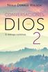 Conversaciones con Dios II (Conversaciones con Dios 2) (Spanish Edition)