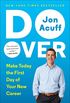 Do Over: Make Today the First Day of Your New Career (English Edition)