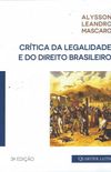 Crtica da Legalidade e do Direito Brasileiro