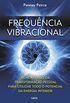 Frequncia vibracional: As nove fases da transformao pessoal para utilizar todo o potencial da energia interior