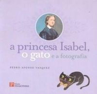 A Princesa Isabel, o Gato e a Fotografia