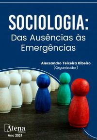 Sociologia: Das Ausncias s Emergncias