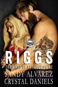 Riggs (The Kings of Retribution MC, Louisiana Chapter #1)