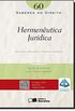 Hermenutica Jurdica - Volume 60. Coleo Saberes do Direito