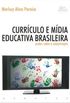 Currculo e mdia educativa brasileira