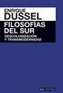 FILOSOFAS DEL SUR. Descolonizacin y transmodernidad (Spanish Edition)