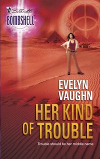 Her Kind Of Trouble (Bombshell, Book 9)
