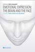 EMOTIONAL EXPRESSION:THE BRAIN AND THE FACE. STUDIES IN BRAIN, FACE AND EMOTIONS. 1st VOL. (English Edition)