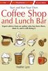 Start up and Run Your Own Coffee Shop and Lunch Bar, 2nd Edition (William Lorimer) (English Edition)