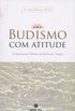 Budismo Com Atitude