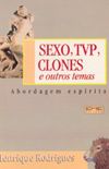 Sexo,TVP,Clones e Outros Temas