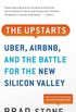 The Upstarts: How Uber, Airbnb, and the Killer Companies of the New Silicon Valley Are Changing the World (English Edition)