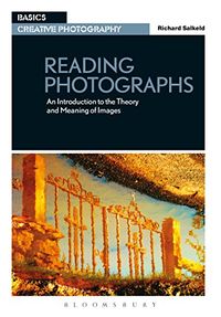 Reading Photographs: An Introduction to the Theory and Meaning of Images (Basics Creative Photography) (English Edition)