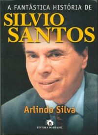 A Fantástica História de Silvio Santos