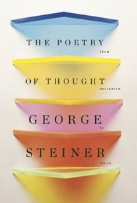 The Poetry of Thought: From Hellenism to Celan (English Edition)