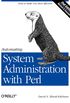 Automating System Administration with Perl 2e