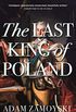 The Last King Of Poland (English Edition)