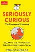 Seriously Curious: 109 facts and figures to turn your world upside down (English Edition)