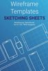 Wireframe Templates: Sketching Sheets