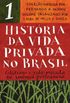 Histria da vida privada no Brasil - Vol. 1 (Kindle Edition)