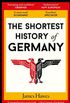 The Shortest History Of Germany
