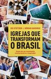 Igrejas que transformam o Brasil