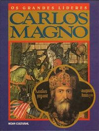 Os grandes lderes: Carlos Magno