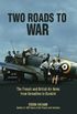 Two Roads to War: The French and British Air Arms from Versailles to Dunkirk (English Edition)