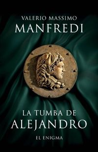 La tumba de Alejandro: El enigma (Spanish Edition)