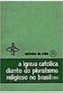A Igreja Catlica Diante do Pluralismo Religioso no Brasil Vol. III