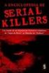 A enciclopdia de serial killers: Um estudo de um deprimente fenmeno criminoso, de "Anjos da morte" ao matador do "Zodaco"