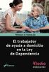 El Trabajador de Ayuda a Domicilio en la Ley de Dependencia. Temarios de Formacin. Sanidad (Spanish Edition)
