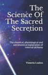 The Science Of The Sacred Secretion