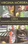 Clnica Humanista-fenomenolgica: Estudos em Psicoterapia e Psicopatologia Crtica